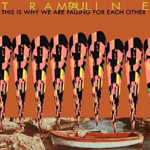 Pochette de This Is Why We Are Falling (Falling Falling) For Each Other de Trampauline