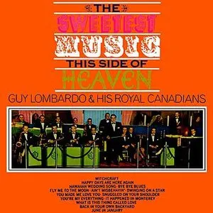 Pochette de The Sweetest Music This Side of Heaven de Guy Lombardo