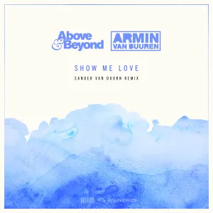 Pochette de Show Me Love (Sander Van Doorn remix) de Above & Beyond