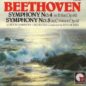 Pochette de Symphony no. 4 in B-flat major, op. 60 / Symphony no. 5 in C minor, op. 67 de Wyn Morris - Ludwig van Beethoven - London Symphony Orchestra