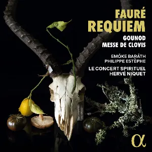 Pochette de Fauré: Requiem / Gounod: Messe de Clovis de Hervé Niquet - Emőke Baráth - Le Concert Spirituel - Charles Gounod - Gabriel Fauré