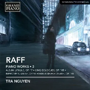 Pochette de Piano Works • 3 de Joachim Raff - Tra Nguyen