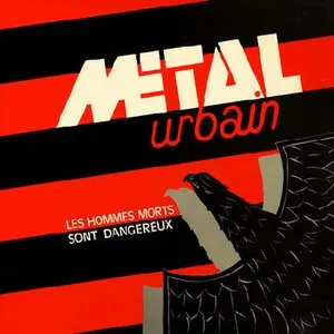 Pochette de Les hommes morts sont dangereux de Métal Urbain