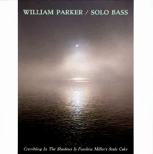 Pochette de Crumbling in the Shadows Is Fraulein Miller’s Stale Cake de William Parker