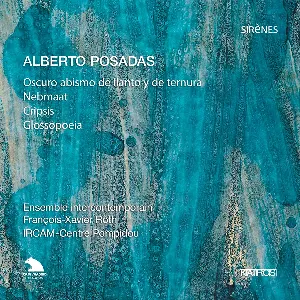Pochette de Oscuro abismo de llanto y de ternura / Nebmaat / Cripsis / Glossopoeia de François‐Xavier Roth - Ensemble intercontemporain
