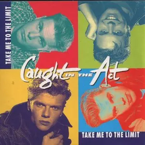 Pochette de Take Me to the Limit de Caught in the Act