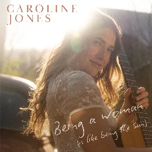 Pochette de Being a Woman (Is Like Being the Sun) de Caroline Jones
