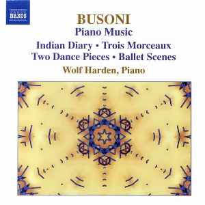 Pochette de Piano Music: Indian Diary / Trois Morceaux / Two Dance Pieces / Ballet Scenes de Ferruccio Busoni - Wolf Harden