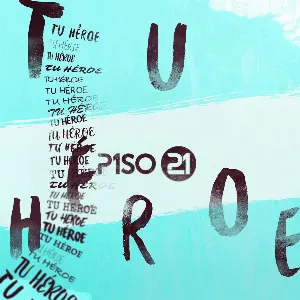 Pochette de Tu héroe de Piso 21