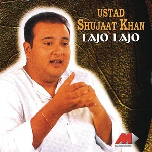 Pochette de Lajo Lajo de Shujaat Husain Khan