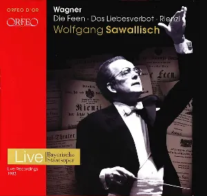 Pochette de Die Feen, Das Liebesverbot & Rienzi (Bayerische Staatsoper Live) de Bayerisches Staatsorchester - Wolfgang Sawallisch - Richard Wagner