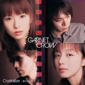 Pochette de Crystallize 〜君という光〜 de GARNET CROW