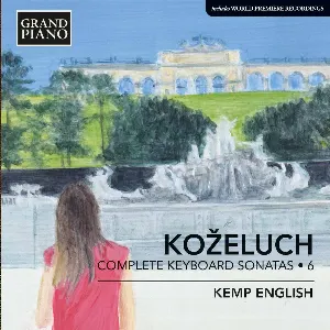Pochette de Complete Keyboard Sonatas • 6 de Leopold Koželuh - Kemp English