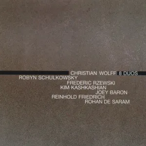 Pochette de 8 Duos de Frederic Rzewski - Rohan de Saram - Joey Baron - Christian Wolff - Kim Kashkashian