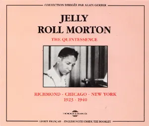Pochette de The Quintessence: Richmond - Chicago - New York 1923-1940 de Jelly Roll Morton