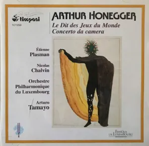 Pochette de le Dit des Jeux du Monde / Concerto da camera de Arthur Honegger - Arturo Tamayo - Lëtzebuerger philharmoneschen Orchester