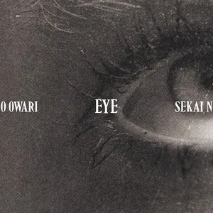 Pochette de Eye de SEKAI NO OWARI