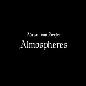 Pochette de Atmospheres de Adrian von Ziegler