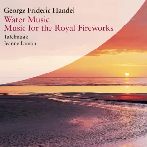 Pochette de Water Music / Music For The Royal Fireworks de Tafelmusik - George Frideric Handel - Jeanne Lamon