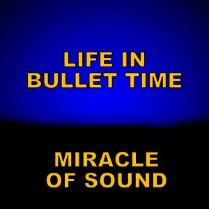 Pochette de Life in Bullet Time de Miracle of Sound