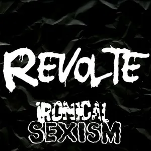 Pochette de Ironical Sexism de Revolte
