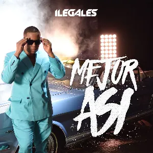 Pochette de Mejor así de Ilegales