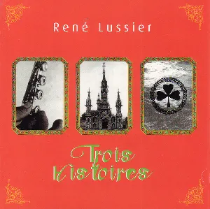 Pochette de Trois histoires de René Lussier