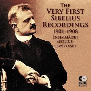 Pochette The Very First Sibelius Recordings 1901-1908: Ensimmäiset Sibelius-levytykset