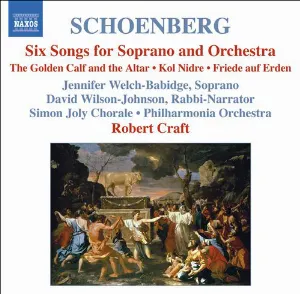Pochette Six Songs for Soprano and Orchestra / The Golden Calf and the Altar / Kol Nidre / Friede auf Erden