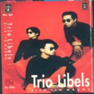 Pochette de Bila Itu Maumu de Trio Libels