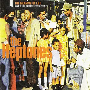 Pochette The Meaning Of Life: Best Of The Heptones 1966 to 1976