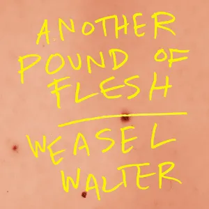 Pochette de Another Pound of Flesh de Weasel Walter