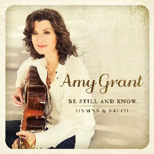 Pochette de Be Still and Know… Hymns & Faith de Amy Grant