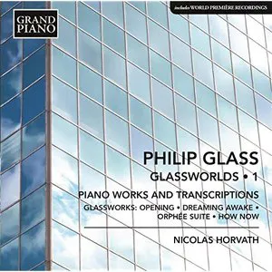 Pochette Glassworlds 1: Piano Works and Transcriptions