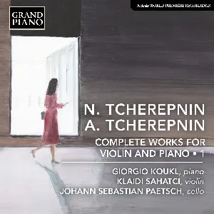 Pochette de Complete Works for Violin and Piano • 1 de Giorgio Koukl - Alexander Tcherepnin