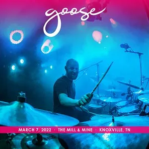 Pochette de 2022-03-07: The Mill & Mine, Knoxville, TN de Goose