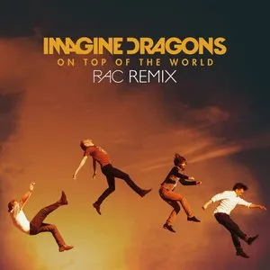 Pochette de On Top of the World (RAC remix) de Imagine Dragons