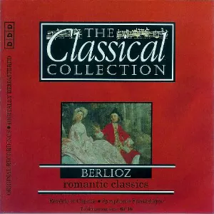 Pochette The Classical Collection 19: Berlioz: Romantic Classics
