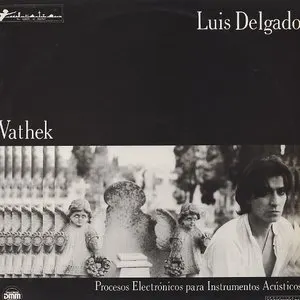 Pochette de Vathek: Procesos electrónicos para instrumentos acústicos de Luis Delgado