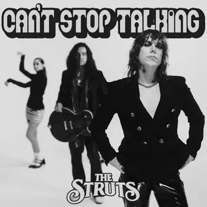 Pochette de Can't Stop Talking de The Struts