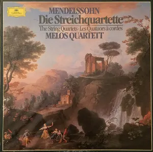 Pochette de Die Streichquartette - The String Quartets - Les Quatuors à cordes de Felix Mendelssohn - Melos Quartett