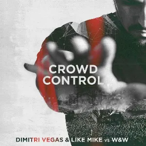 Pochette de Crowd Control de W&W - Dimitri Vegas & Like Mike