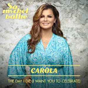 Pochette de The Day I Die (I Want You to Celebrate) de Carola