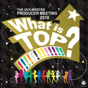 Pochette de THE IDOLM@STER PRODUCER MEETING 2018 What is TOP!!!!!!!!!!!!!? de Rie Kugimiya