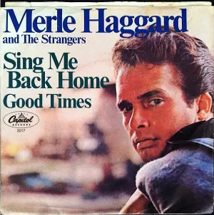 Pochette de Sing Me Back Home / Good Times de The Strangers - Merle Haggard