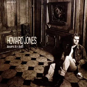 Pochette de Tears to Tell de Howard Jones
