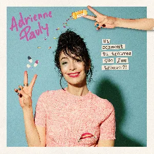 Pochette de Et comment tu trouves que j’me trouve ? de Adrienne Pauly