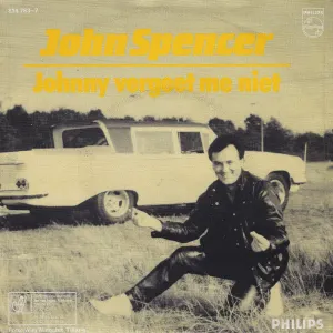 Pochette de Johnny, vergeet me niet / Jij alleen de John Spencer