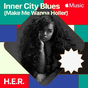 Pochette de Inner City Blues (Make Me Wanna Holler) de H.E.R.