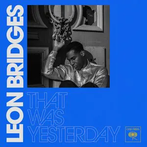 Pochette de That Was Yesterday de Leon Bridges